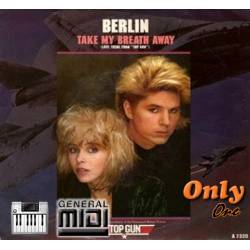 Take My Breath Away- Berlin Midi : zerox3.com/onlyone