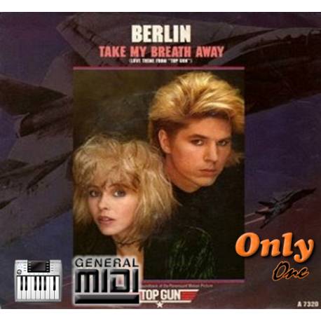 Take My Breath Away- Berlin Midi : zerox3.com/onlyone