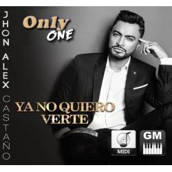 Ya No Quiero Verte - Jhon Alex Castaño - Midi File (OnlyOne)