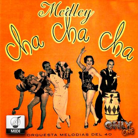 Medley 4 - Cha Cha Cha - Midi File (OnlyOne)