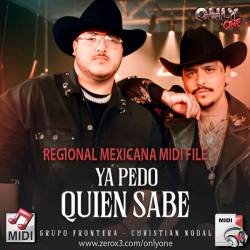 Ya Pedo Quién Sabe - Grupo Frontera x Christian Nodal - Midi File (OnlyOne)